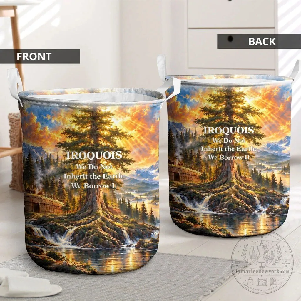 Iroquois We Do Not Inherit the Earth We Borrow It Laundry Basket 6 Iroquois We Do Not Inherit the Earth We Borrow It Laundry Basket