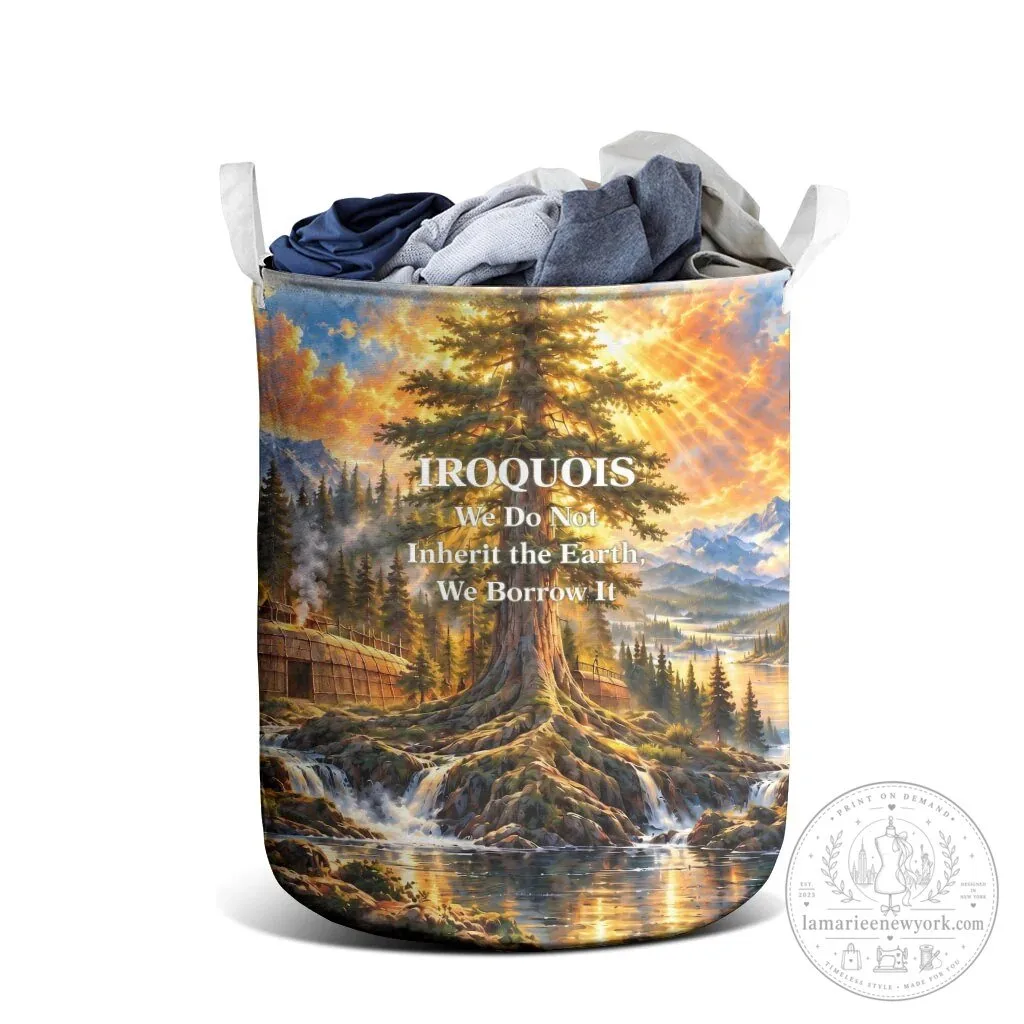 Iroquois We Do Not Inherit the Earth We Borrow It Laundry Basket 7 Iroquois We Do Not Inherit the Earth We Borrow It Laundry Basket